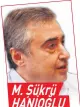  ??  ?? M. Şükrü HANİOĞLU