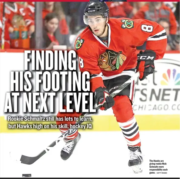  ?? | GETTY IMAGES ?? The Hawks are giving rookie Nick Schmaltz more responsibi­lity each game.