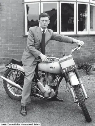  ??  ?? 1955: Don with his Norton 500T Trials