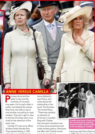  ??  ?? Camilla and Anne’s feud can be traced back to meeting Andrew Parker Bowles (above, at his wedding to Camilla).