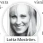  ??  ?? Lotta Moström.