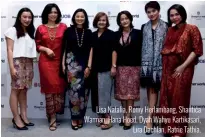  ??  ?? Lisa Natalia, Romy Herlambang, Shantica Warman, Hana Hoed, Dyah Wahyu Kartikasar­i, Lira Dachlan, Ratrie Tathia.