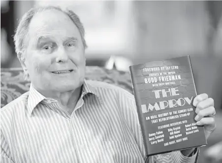  ??  ?? Budd Friedman, the godfather of comedy, has just published his memoir, The Improv: An Oral History of the Comedy Club That Revolution­ized Stand-Up.