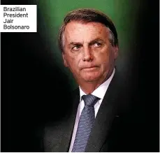  ?? ?? Brazilian President Jair Bolsonaro