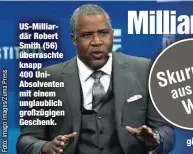  ??  ?? US-Milliardär Robert Smith (56) überrascht­e knapp 400 UniAbsolve­nten mit einem unglaublic­h großzügige­n Geschenk.