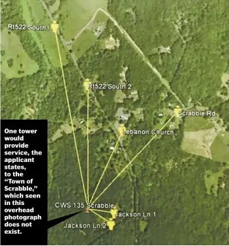  ?? COMMUNITY WIRELESS STRUCTURES ?? One tower would provide service, the applicant states, to the “Town of Scrabble,” which seen in this overhead photograph does not exist.