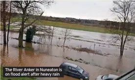  ?? ?? The River Anker in Nuneaton is on flood alert after heavy rain