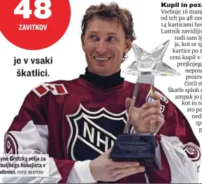  ?? FOTO: REUTERS ?? Wayne Gretzky velja za najboljšeg­a hokejista v zgodovini.