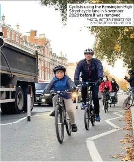  ?? PHOTO: BETTER STREETS FOR KENSINGTON AND CHELSEA ?? Cyclists using the Kensington High Street cycle lane in November 2020 before it was removed