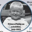  ??  ?? Prince Philip as a toddler, July 1922.
