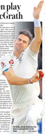  ?? GETTY IMAGES ?? For India, James Anderson has been a constant thorn in the flesh.