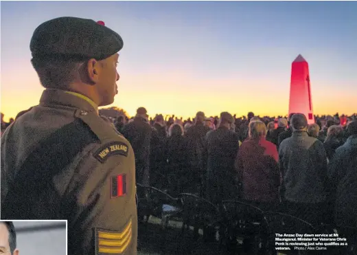  ?? Photo / Alex Cairns ?? The Anzac Day dawn service at Mt Maunganui. Minister for Veterans Chris Penk is reviewing just who qualifies as a veteran.