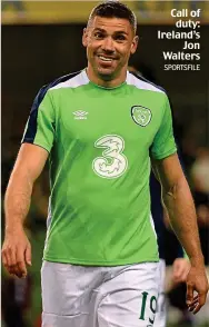  ?? SPORTSFILE ?? Call of duty: Ireland’s Jon Walters