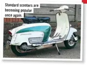  ?? ?? Standard scooters are becoming popular once again.