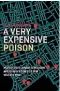  ??  ?? A Very Expensive Poison Luke Harding Faber, $33
