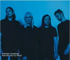  ??  ?? afterlife: breathing new life into nu metal