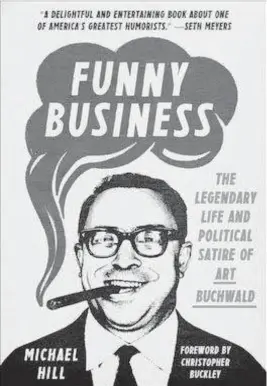  ?? RANDOM HOUSE Handout ?? Funny Business: The Legendary Life and Political Satire of Art Buchwald
