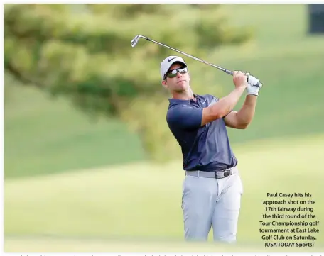  ??  ?? Paul Casey hits his approach shot on the 17th fairway during the third round of the Tour Championsh­ip golf tournament at East Lake Golf Club on Saturday. (USA TODAY Sports)