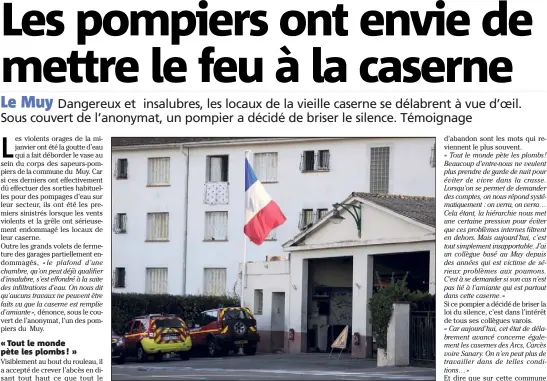  ?? (Photo D. M.) ?? Les pompiers du Muy sont excédés par leurs conditions de travail et espèrent que le terrain réservé par la commune abritera bientôt un nouveau CSP. Reste à trouver les sous !