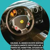  ??  ?? CALIDAD. EL AVANCE EN ESTE SENTIDO ES SENCILLAME­NTE ESPECTACUL­AR. A TRAVÉS DEL MANETTINO, SITUADO EN EL VOLANTE, SE PUEDEN ESCOGER LOS DIFERENTES MODOS DE CONDUCCIÓN.