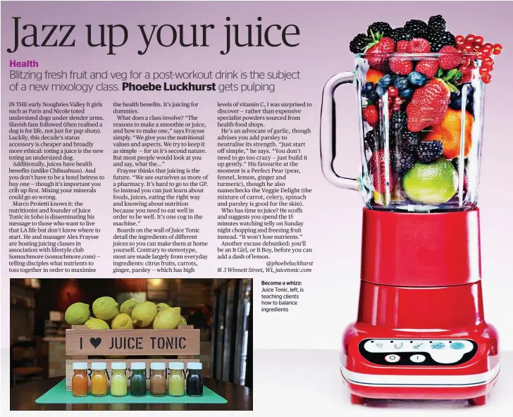  ??  ?? Become a whizz: Juice Tonic, left, is teaching clients how to balance ingredient­s