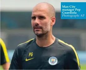  ??  ?? Man City manager Pep Guardiola Photograph: AP