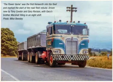  ??  ?? ‘The Power Game’ was the first Kenworth into the fleet and marked the start of the road fleet rebuild. Driven new by Tony Condor and Gary Rorison, with Gary’s brother Marshall filling in on night shift.
Photo: Mike Beesley