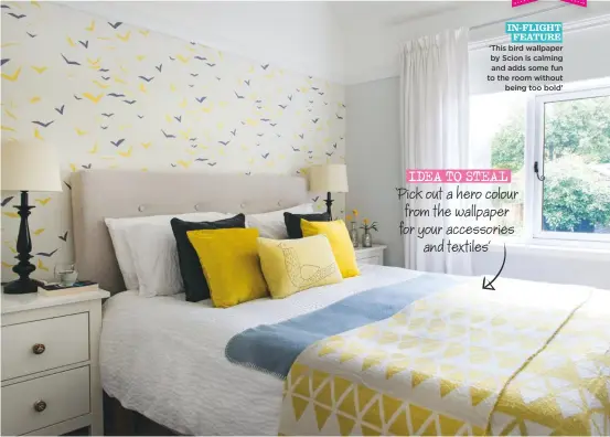  ??  ?? IN-FLIGHT Feature ‘This bird wallpaper by Scion is calming and adds some fun to the room without being too bold’