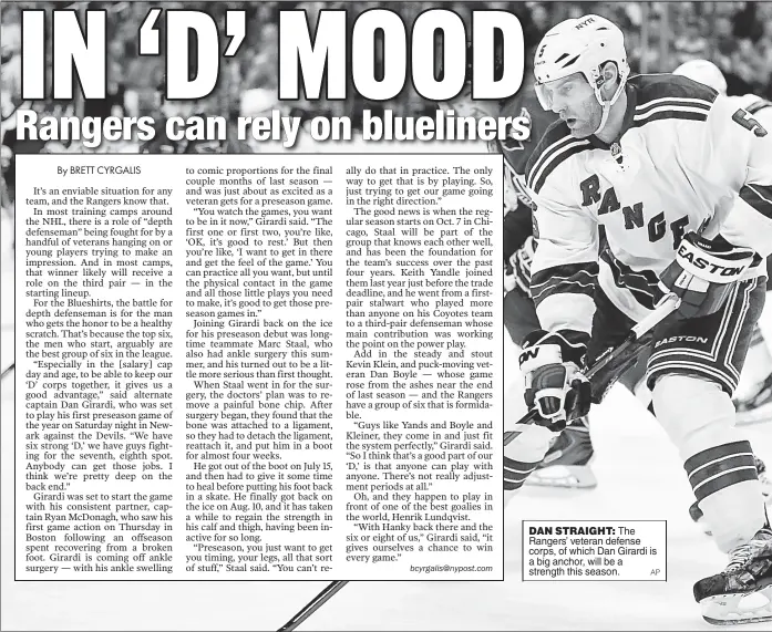  ??  ?? DAN STRAIGHT: The Rangers’ veteran defense corps, of which Dan Girardi is a big anchor, will be a strength this season.