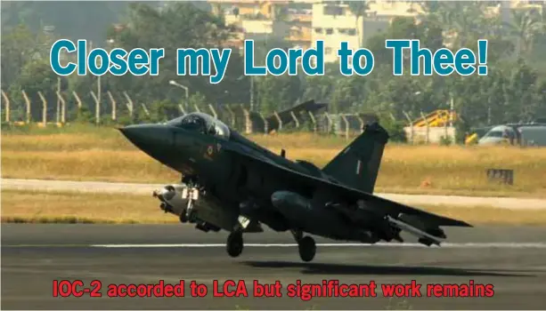  ??  ?? A Tejas armed with R-73 CCMs, LGBs and drop tanks seen at HAL Bangalore