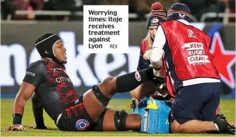  ?? REX ?? Worrying times: Itoje receives treatment against Lyon