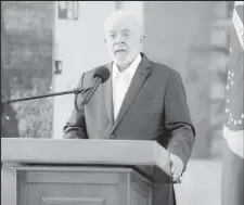  ?? ?? Luiz Inácio Lula da Silva speaking last Thursday (Office of the President photo)