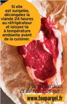  ??  ?? Si elle est surgelée, décongelez la viande 24 heures au réfrigérat­eur et laissez-la à températur­e ambiante avant de la cuisiner.