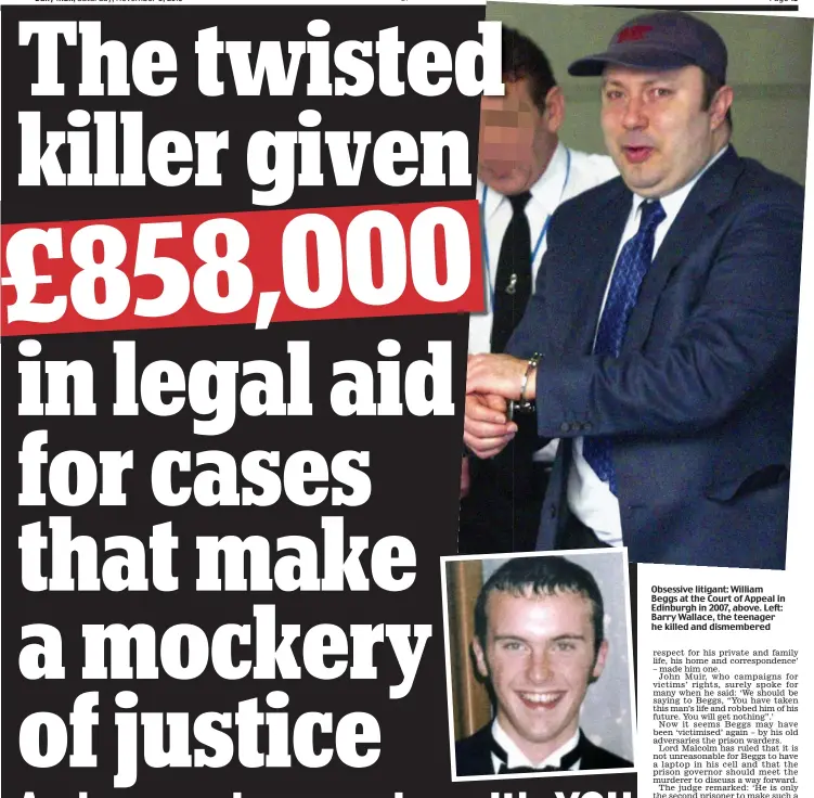  ??  ?? Obsessive litigant: William Beggs at the Court of Appeal in Edinburgh in 2007, above. Left: Barry Wallace, the teenager he killed and dismembere­d