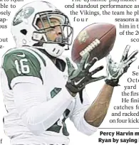  ?? GETTY ?? Percy Harvin makes fast recovery from injured ankle, shocking even Rex Ryan by saying he expects to be at full strength against Titans.