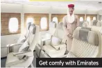  ??  ?? Get comfy with Emirates