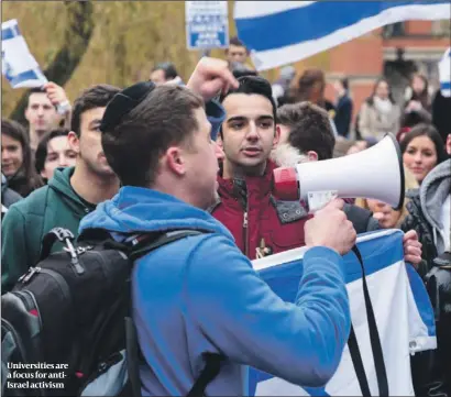  ??  ?? Universiti­es are a focus for antiIsrael activism