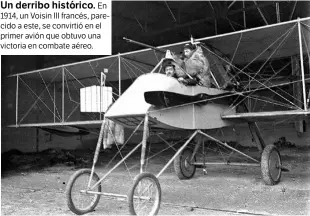  ??  ?? Un derribo histórico. En 1914, un Voisin III francés, parecido a este, se convirtió en el primer avión que obtuvo una victoria en combate aéreo.