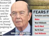  ??  ?? ISSUES Wilbur Ross