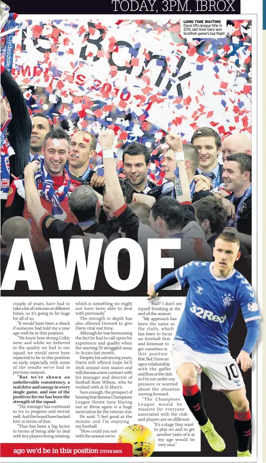  ??  ?? STEVEN DAVIS
LONG TIME WAITING Davis lifts league title in 2011, last time Gers won Scottish game’s top flight