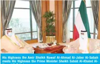  ?? ?? His Highness the Amir Sheikh Nawaf Al-Ahmad Al-Jaber Al-Sabah meets His Highness the Prime Minister Sheikh Sabah Al-Khaled AlHamad Al-Sabah.