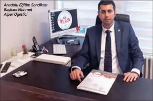  ??  ?? Anadolu Eğitim Sendikası Başkanı Mehmet Alper Öğretici