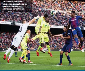  ?? GETTY IMAGES / ?? Yerry Mina (der.) no ha tenido minutos suficiente­s en el Barcelona para afianzarse como titular.