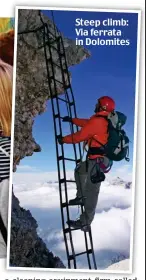  ?? ?? Steep climb: Via ferrata in Dolomites