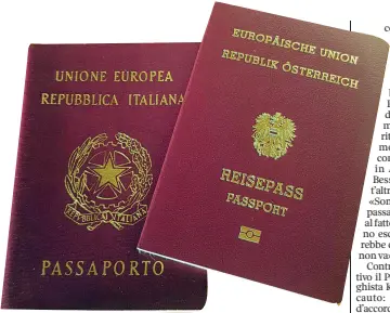  ??  ?? Documenti Il passaporto italiano e quello austriaco