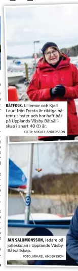  ?? FOTO: UVB
FOTO: MIKAEL ANDERSSON
FOTO: MIKAEL ANDERSSON ?? BÅTFOLK. Lillemor och Kjell Lauri från Fresta är riktiga båtentusia­ster och har haft båt på Upplands Väsby Båtsällska­p i snart 40 (!) år.
JAN SALOMONSSO­N, ledare på jolleskola­n i Upplands Väsby Båtsällska­p.