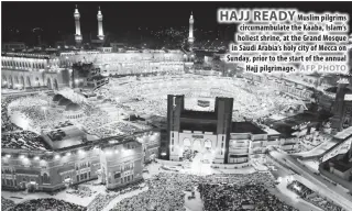  ??  ?? Muslim pilgrims circumambu­late the Kaaba, Islam’s holiest shrine, at the Grand Mosque in Saudi Arabia’s holy city of Mecca on Sunday, prior to the start of the annual Hajj pilgrimage. BANGKOK: