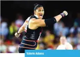  ??  ?? Valerie Adams