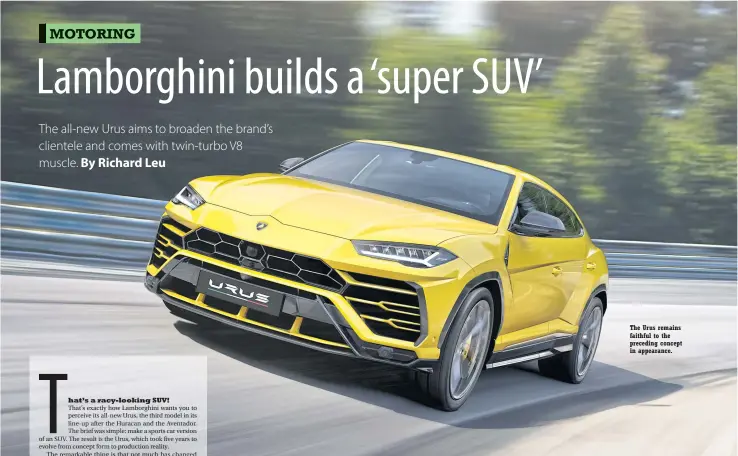  ??  ?? The Urus remains faithful to the preceding concept in appearance.