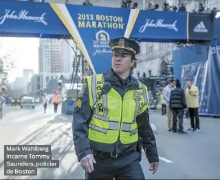  ??  ?? Mark Wahlberg incarne Tommy Saunders, policier de Boston